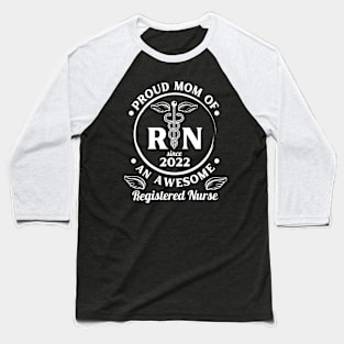 Proud Mom Of A RN Registered Nurse 2022 Baseball T-Shirt